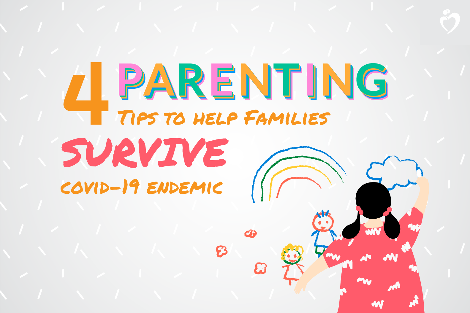 4 Parenting Tips to help Families Survive Covid-19 Endemic
